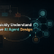 How to Quickly Understand and Improve AI Agent Design