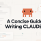 A Concise Guide to Writing CLAUDE.md